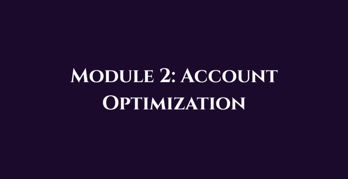 Module 2: Account Optimization