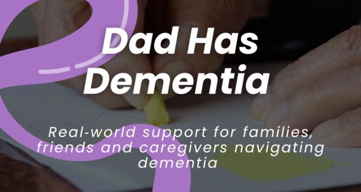 Dad has Dementia