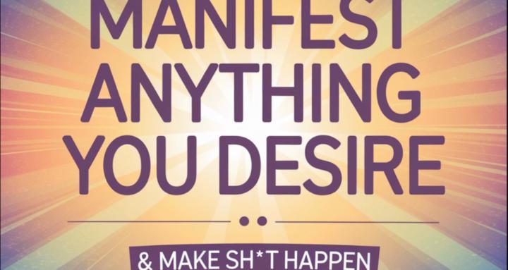 Manifest Anything You Desire🪄