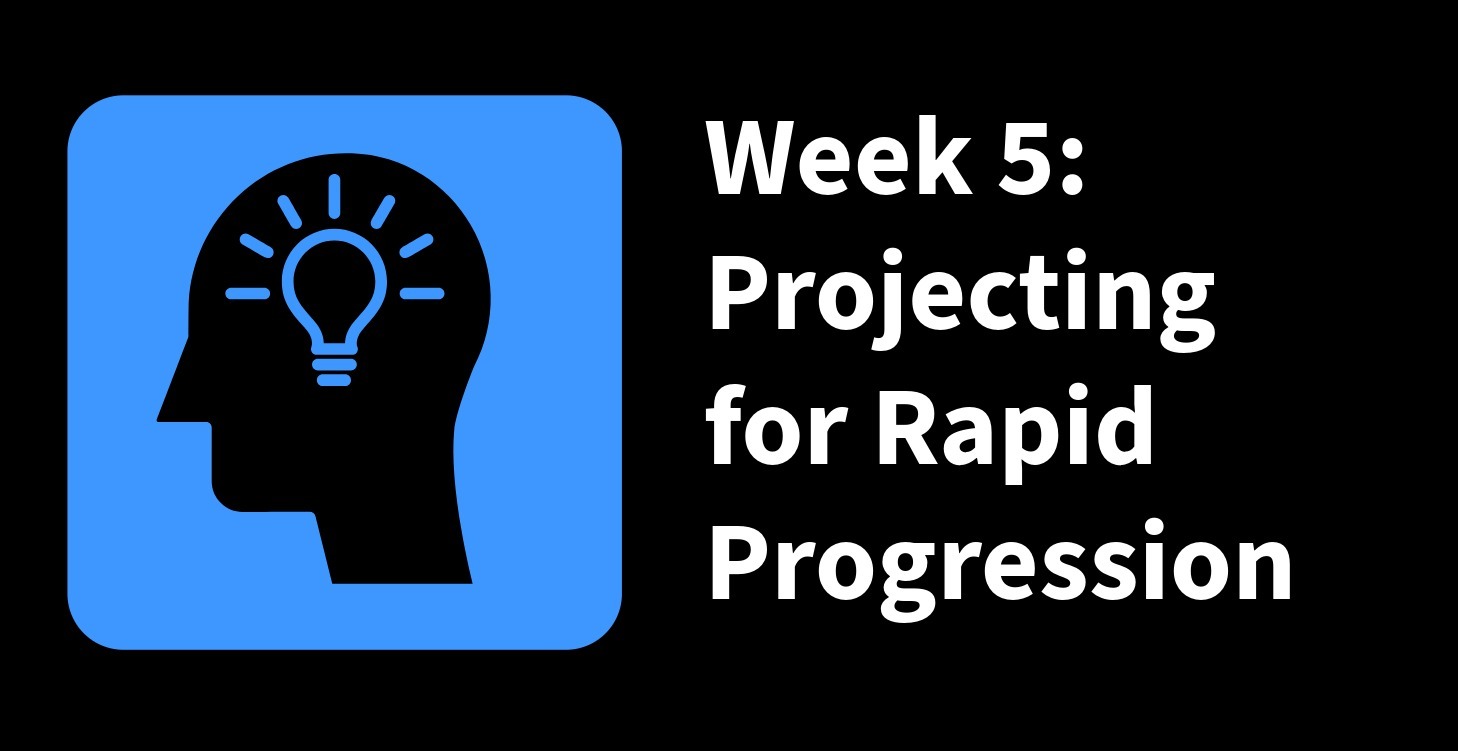 Week 5: Projecting for Rapid Progression
