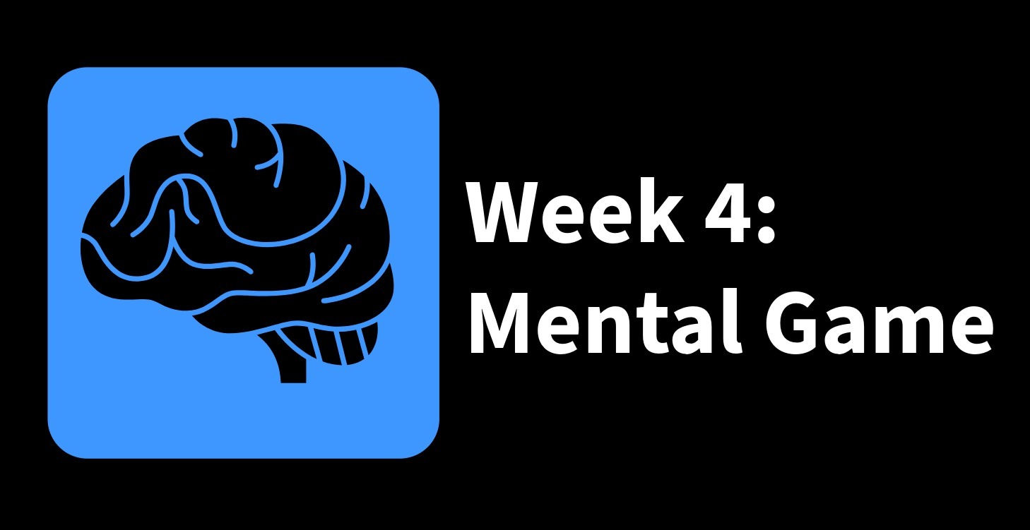 Week 4: Mental Game