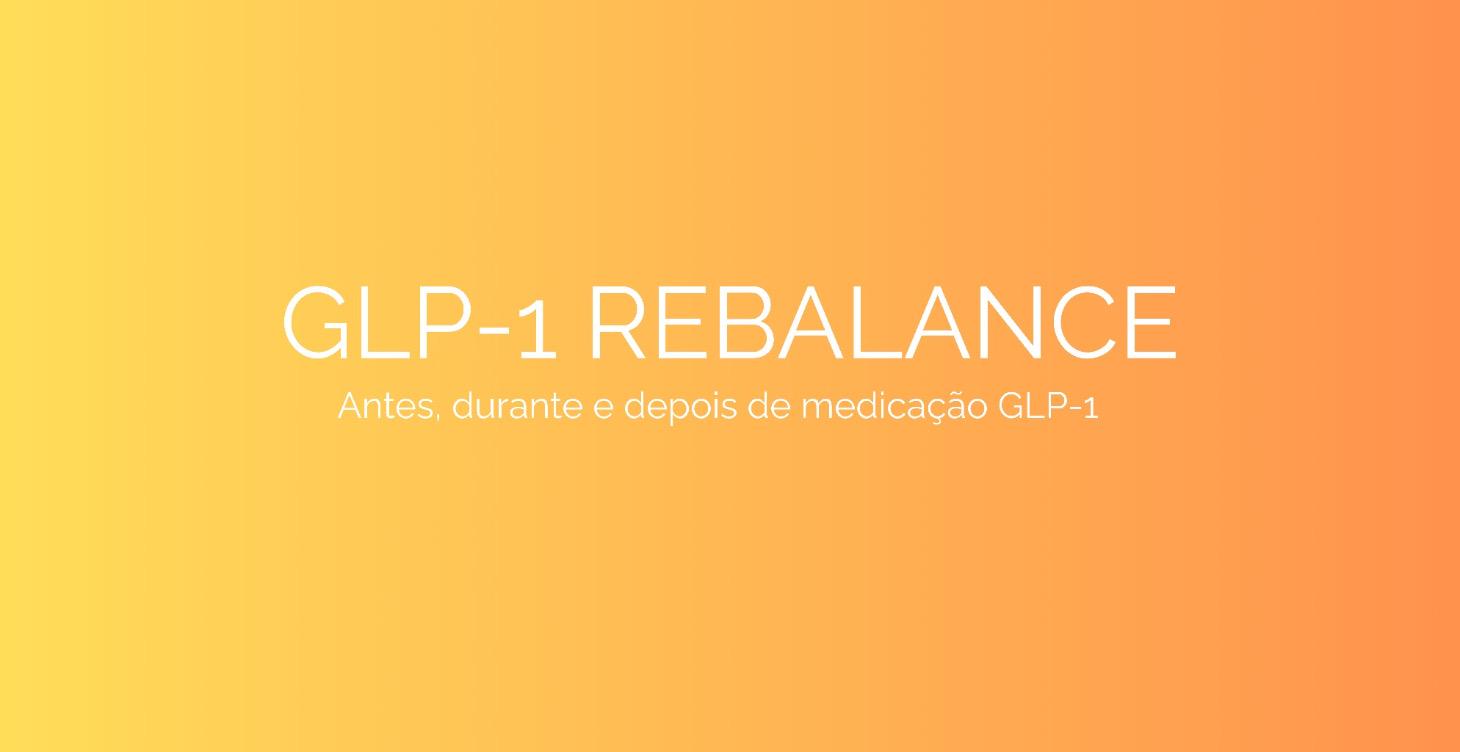 GLP-1 REBALANCE