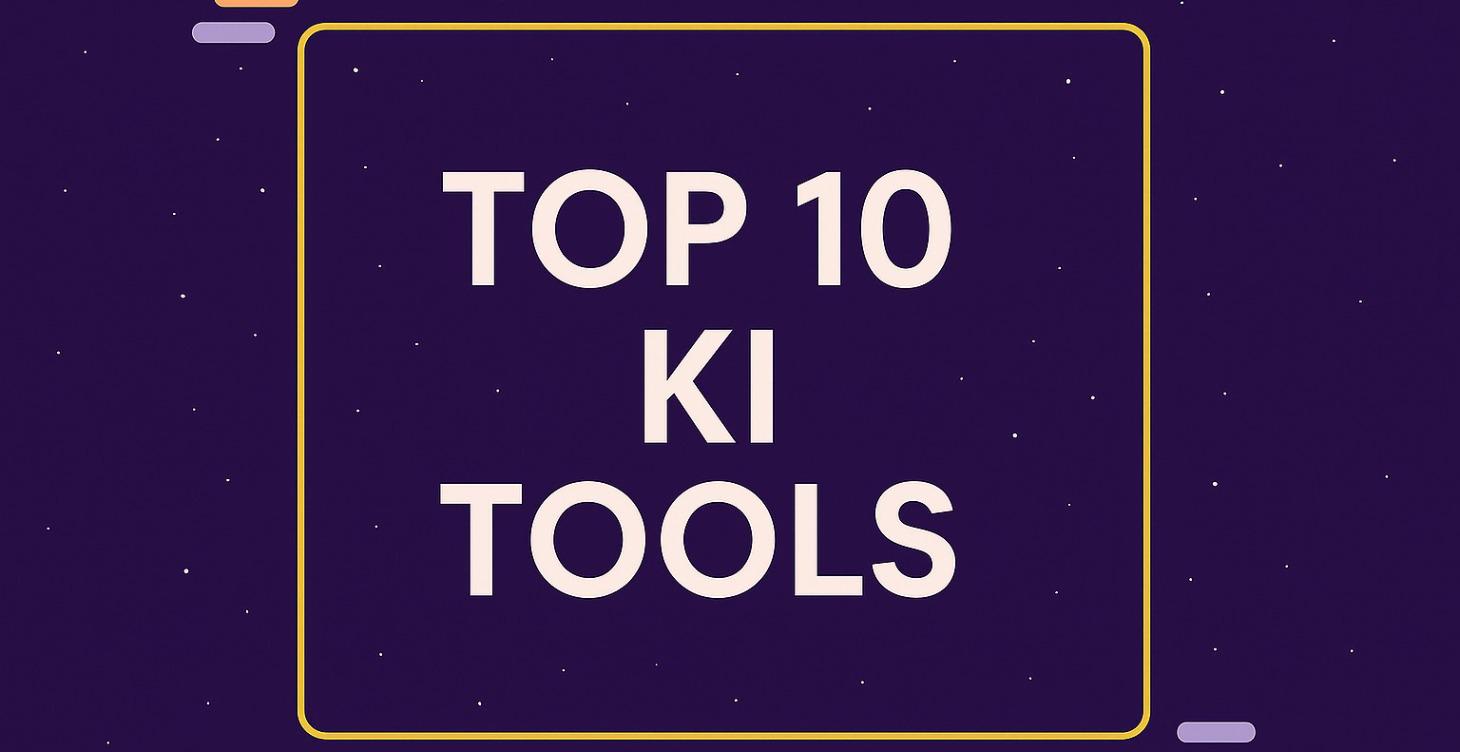 Meine TOP 10 KI-TOOLS
