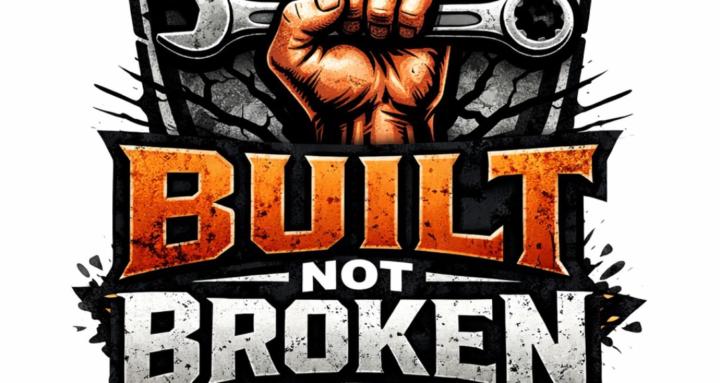 Built Not Broken