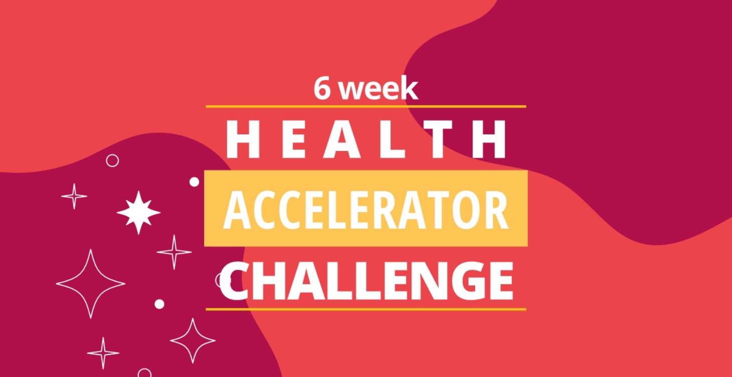 6 Week Health Accelerator Challenge