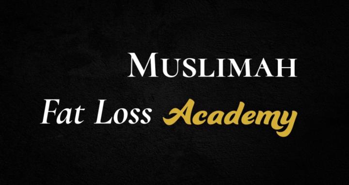 Muslimah Fat Loss Academy