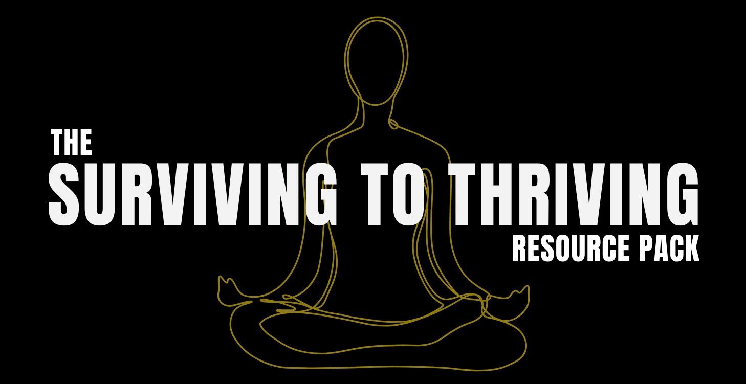 The Surviving To Thriving Resource Pack