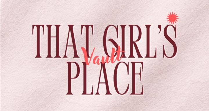 THAT GIRL’S PLACE
