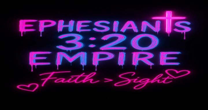 Ephesians 3:20 Empire
