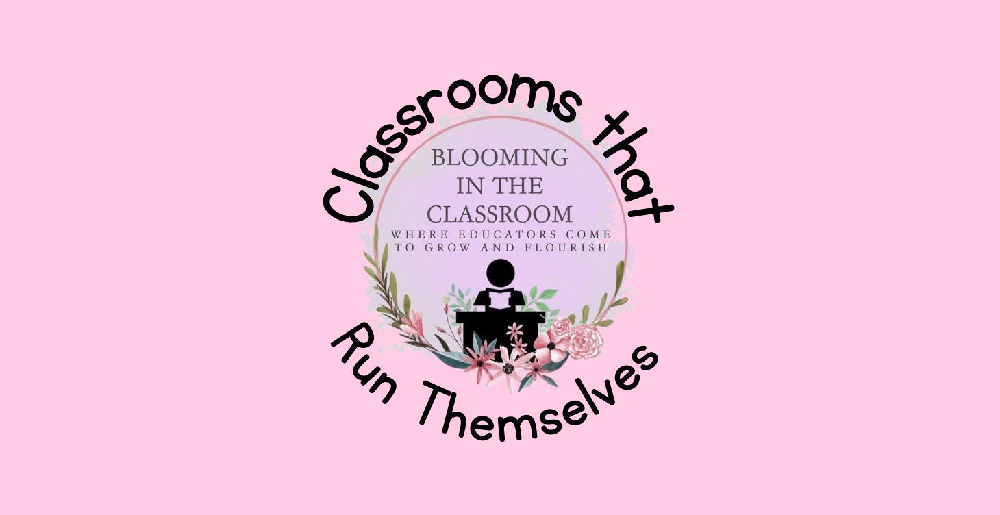Classroom Systems that Run Themselves