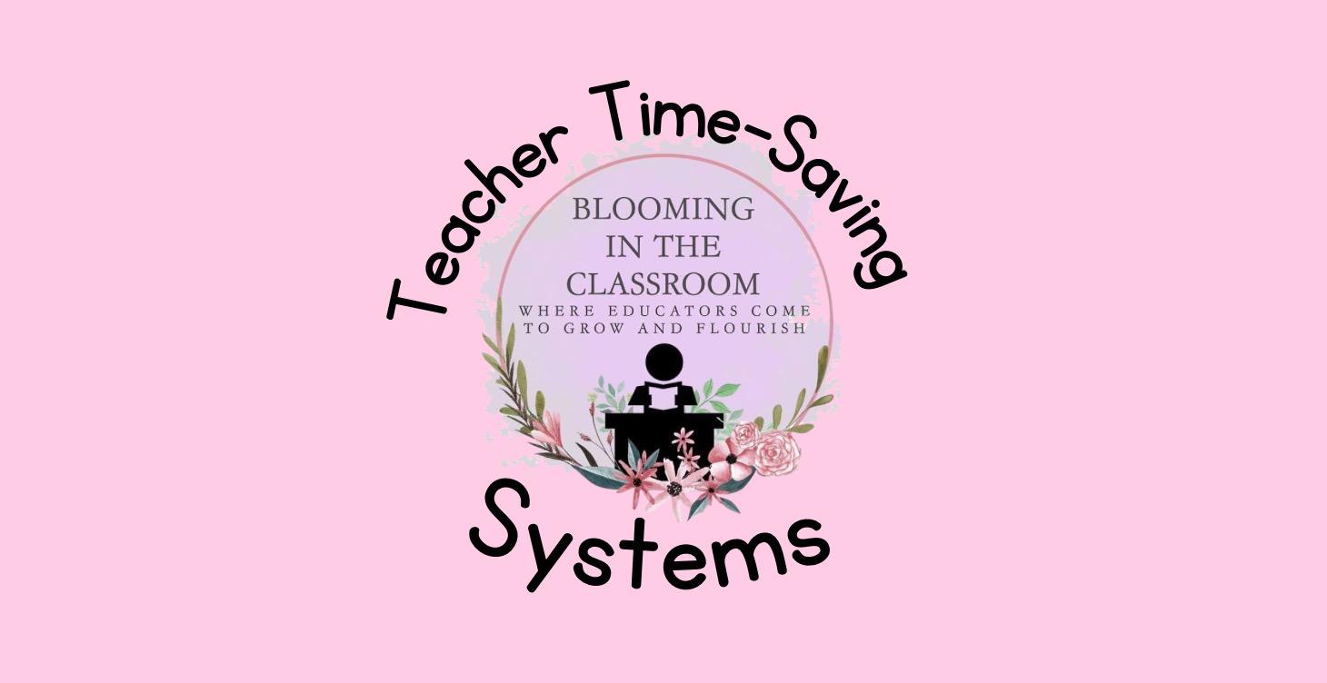Teacher Time-Saving Systems