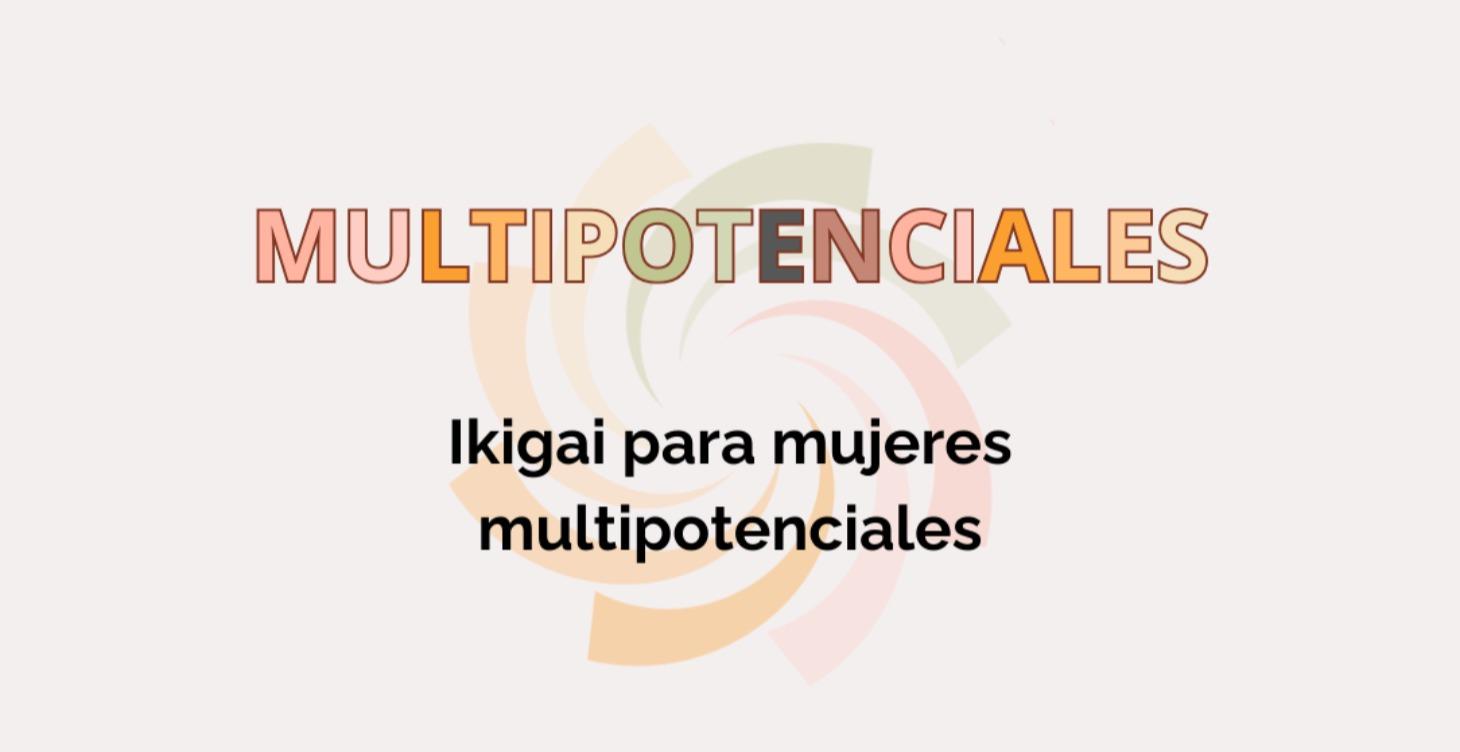 Ikigai para mujeres multipotenciales