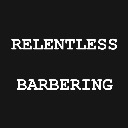 RELENTLESS BARBERING