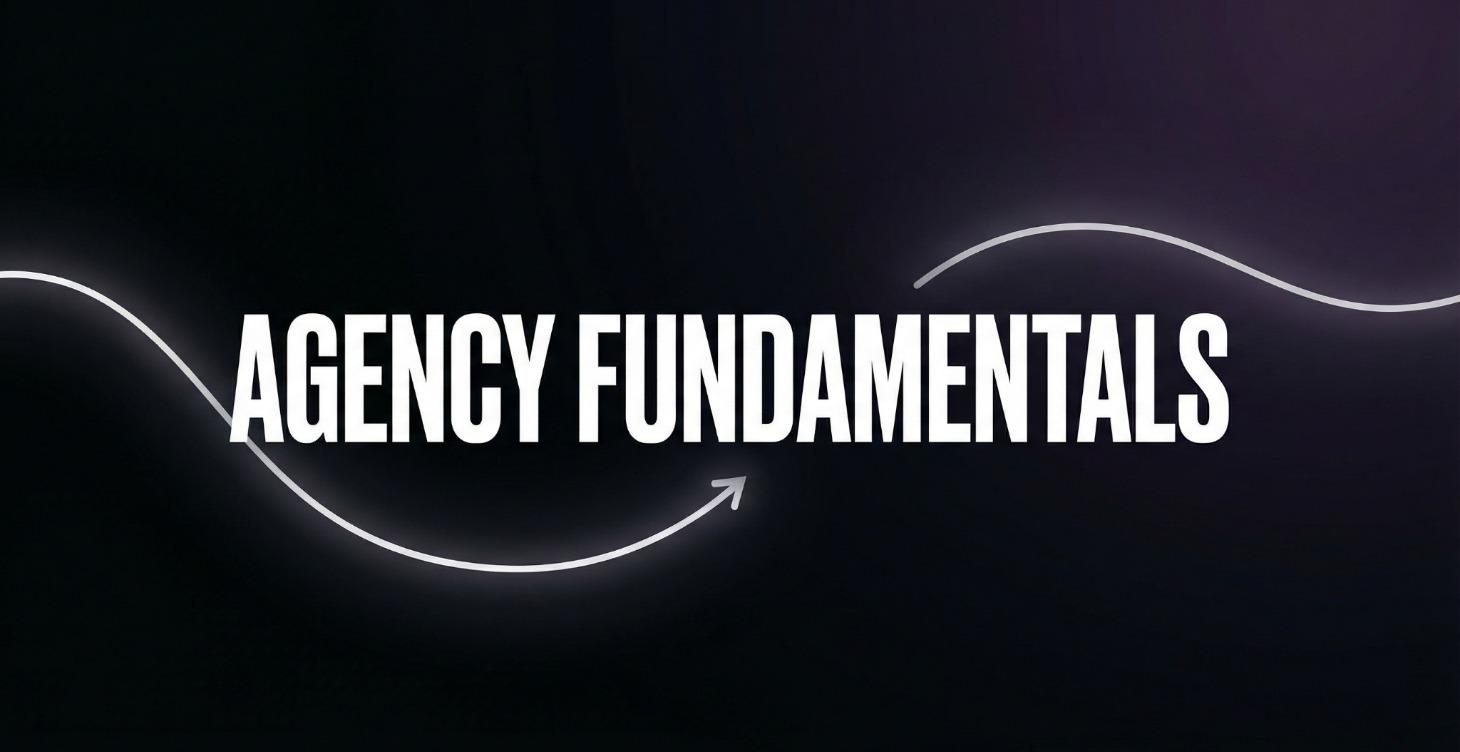 Agency Fundamentals