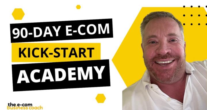 90-Day E-Com Kickstart Academy