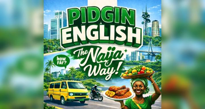 Pidgin English The Naija Way