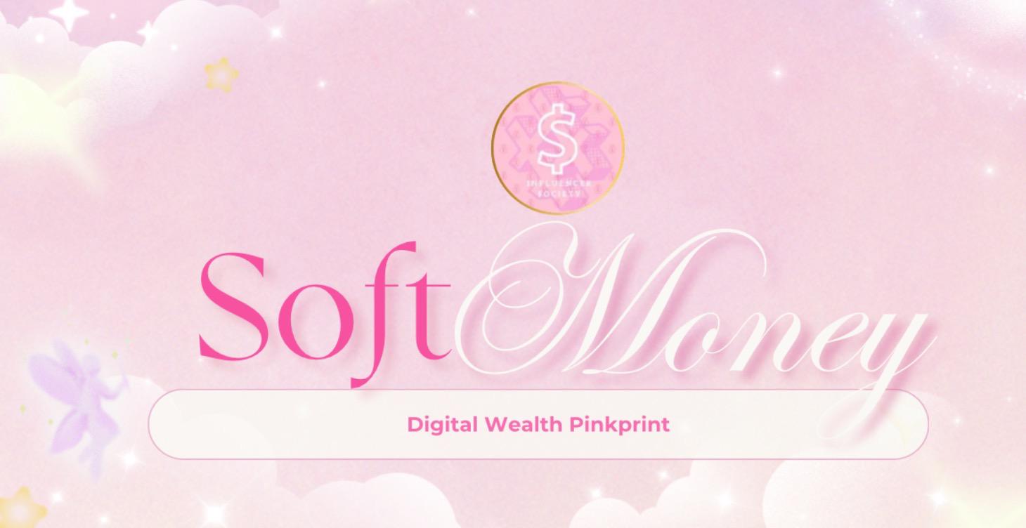 Soft Money Digital Wealth Pinkprint