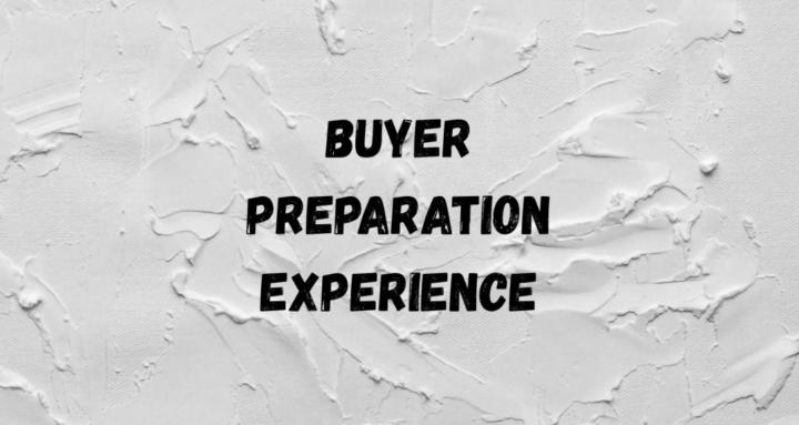 Buyer Preparation Experience