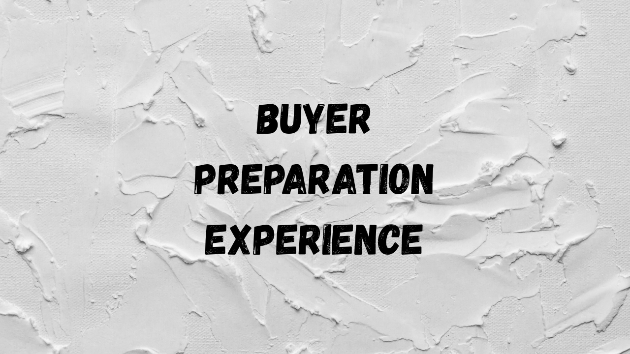 Buyer Preparation Experience