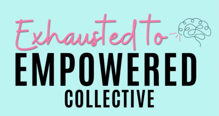 Exhausted to Empowered