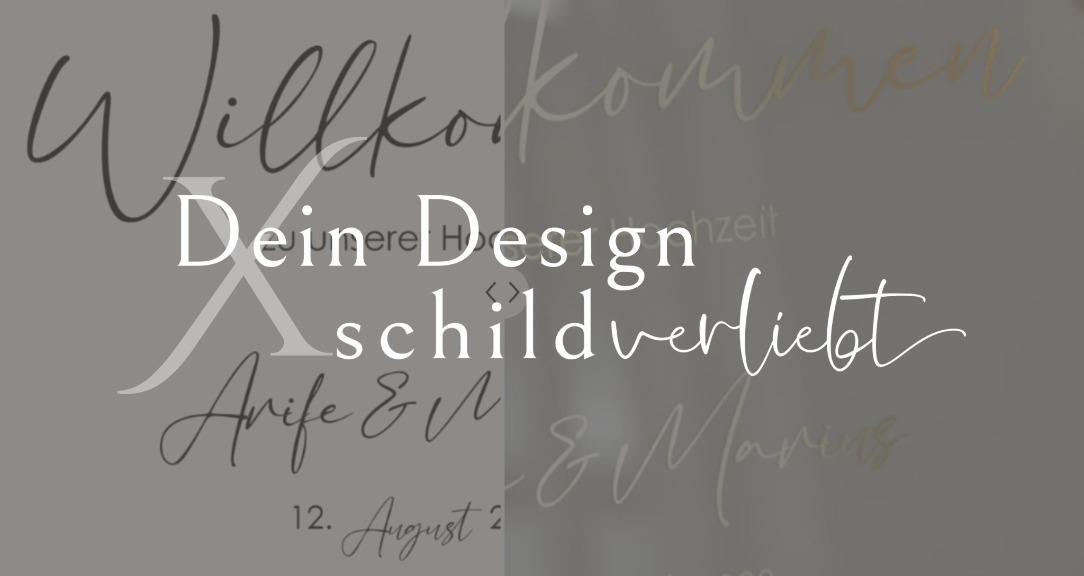 DEIN DESIGN x SCHILDverliebt