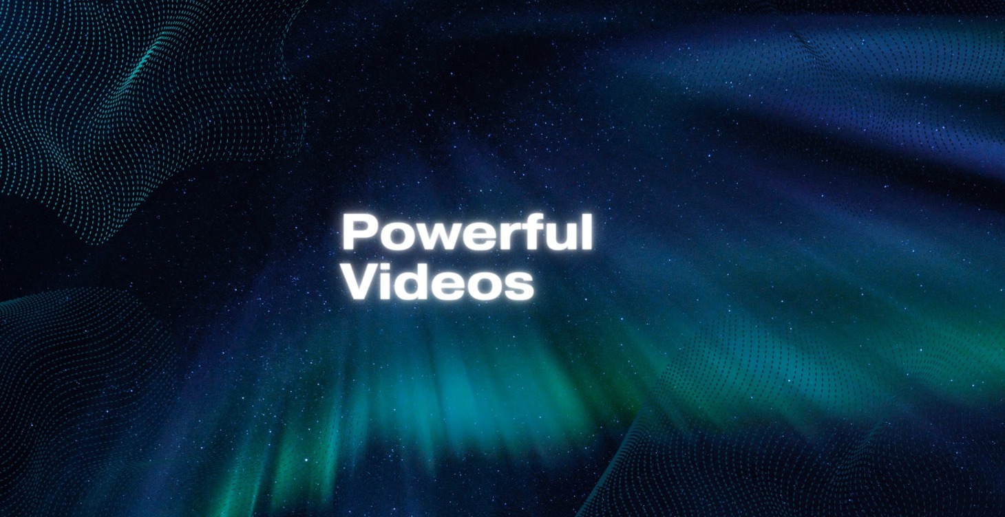 Powerful Videos