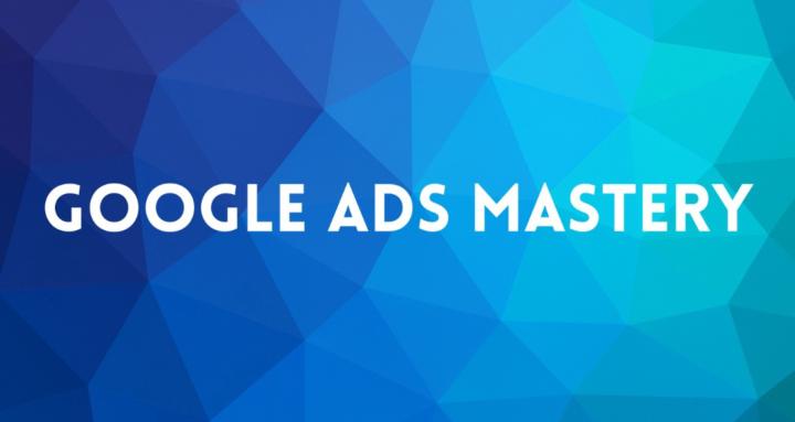Google Ads Mastery