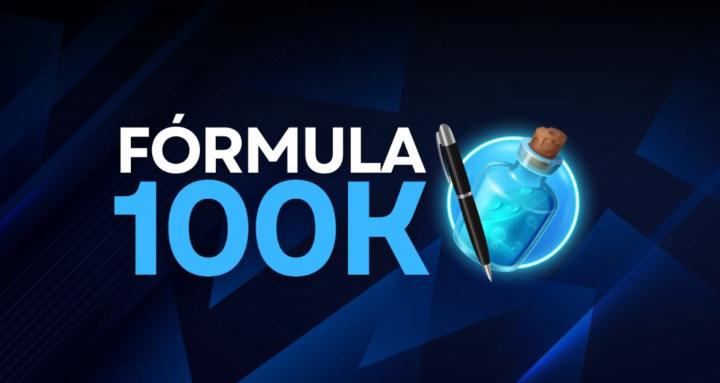 FÓRMULA 100k  🚀
