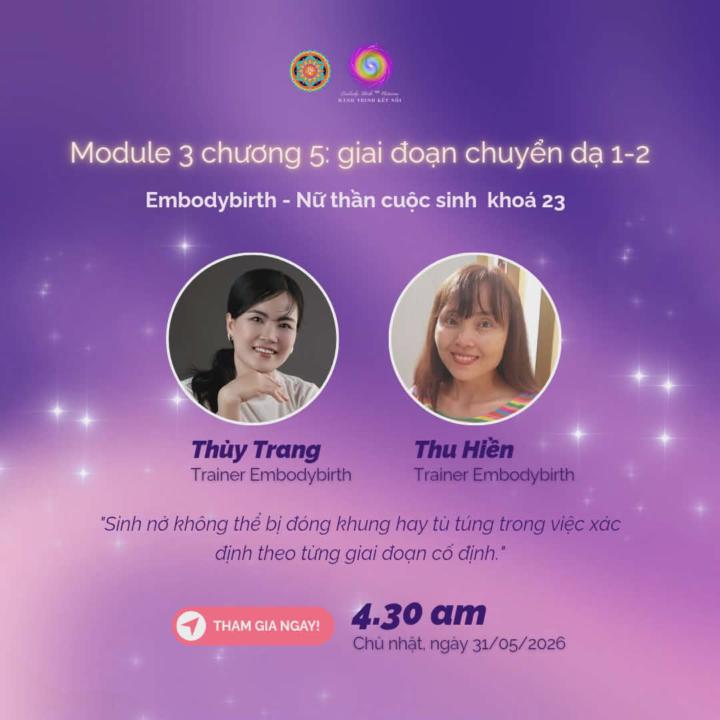 MODULE 3 CHƯƠNG 5 - GIAI ĐOẠN CHUYỂN DẠ 1 & 2
