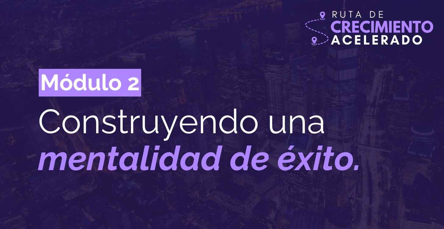 M2 - Construyendo una mentalidad de éxito.