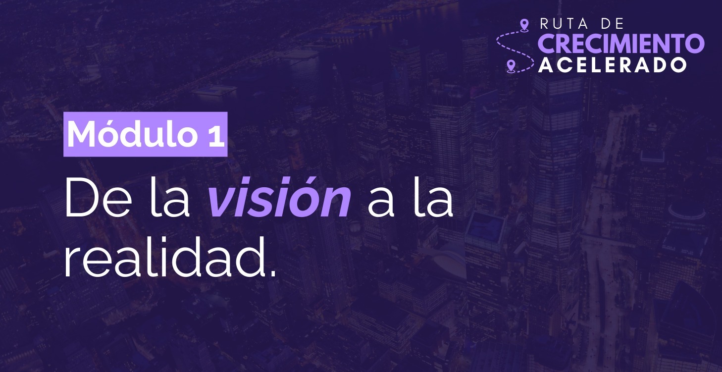 M1 - De la visión a la realidad.