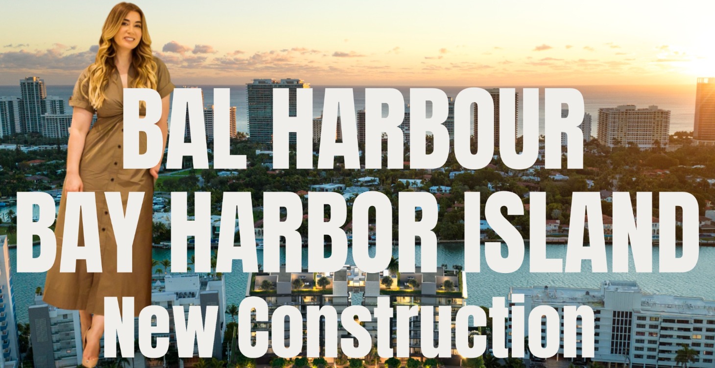 Bal Harbour & Bay Harbor Islands  New Construction