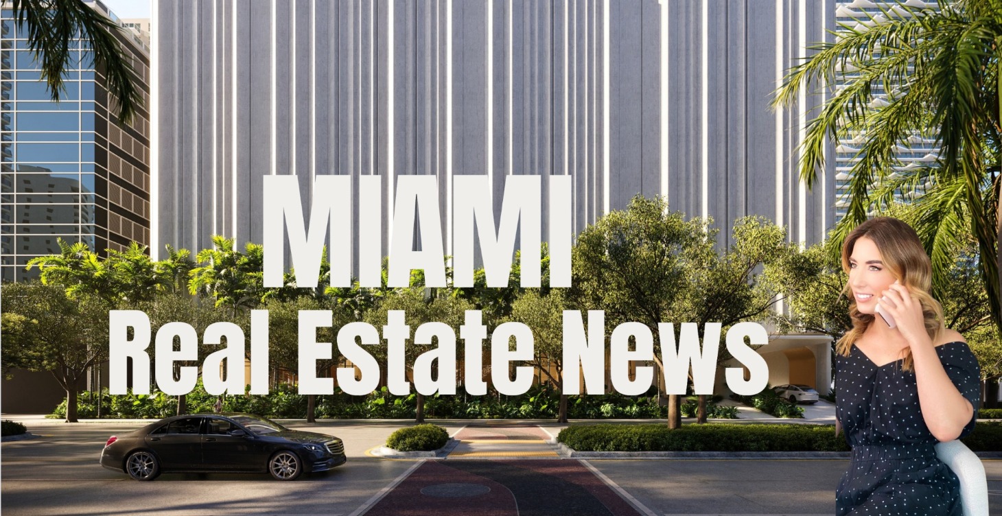 Miami Real Estate News