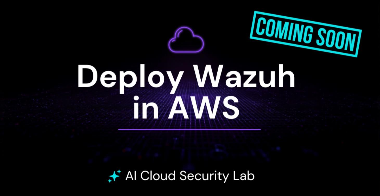 🔭 Lab: Deploy Wazuh in AWS
