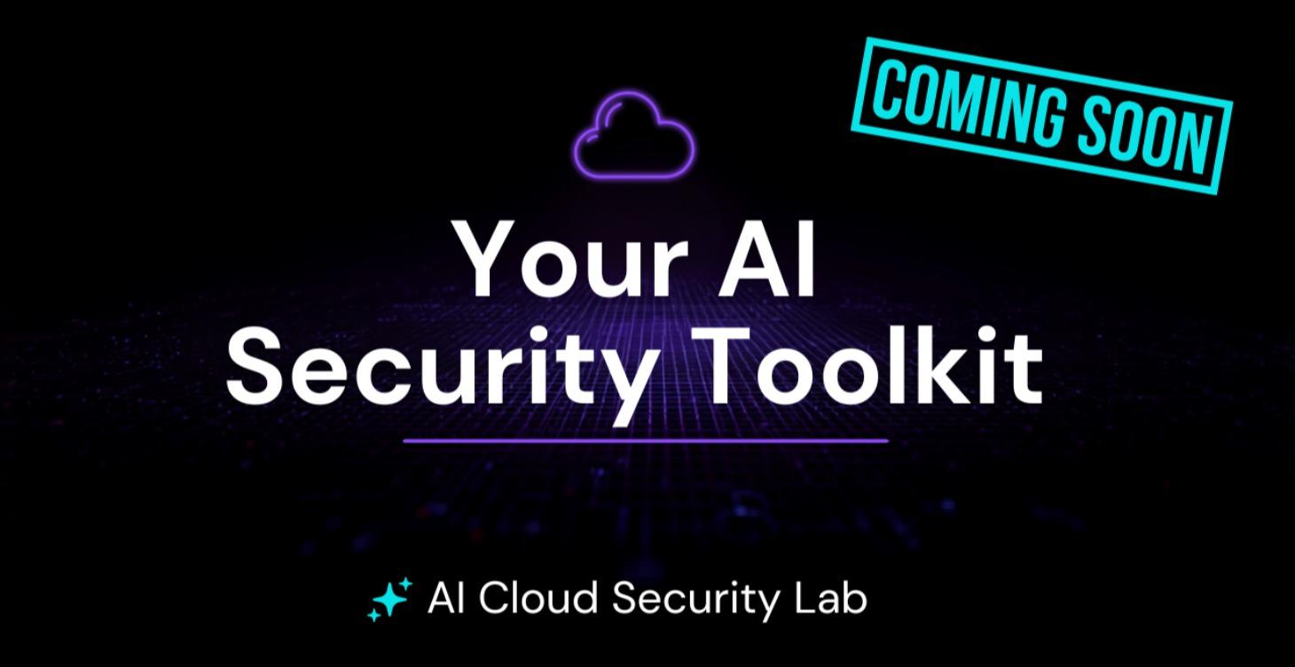 🤖 Your AI Security Toolkit