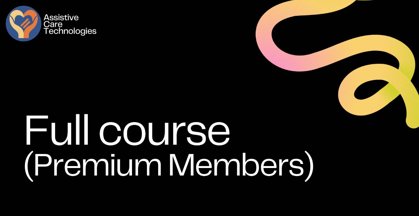 Assisted Care Tech - (Full Course)