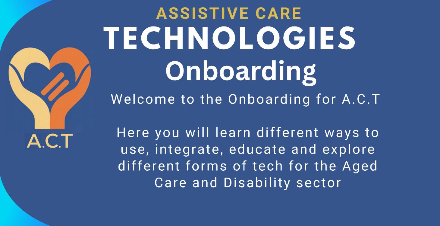 Assistive Care Technologies ONBOARDING