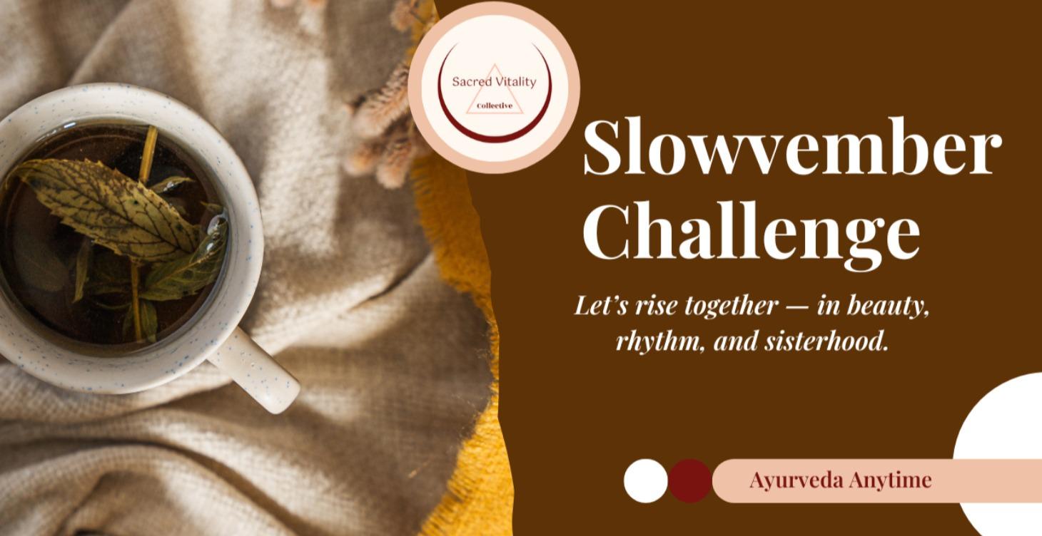 Ayurvedic Slowvember