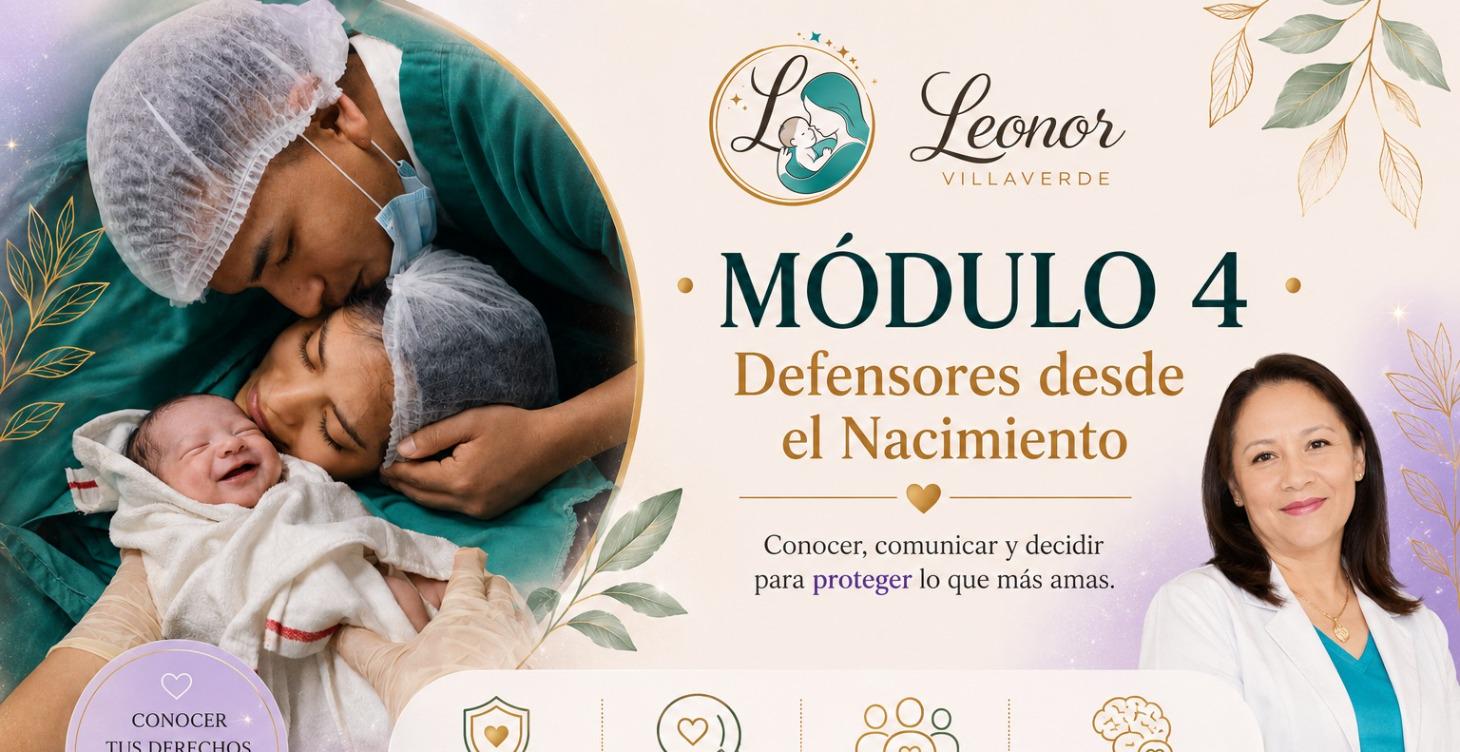 Módulo 4: Defensores desde el Nacimiento