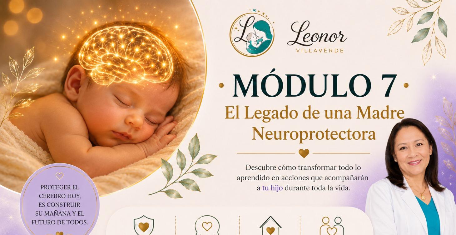 Módulo 7: El Legado de una Madre Neuroprotectora