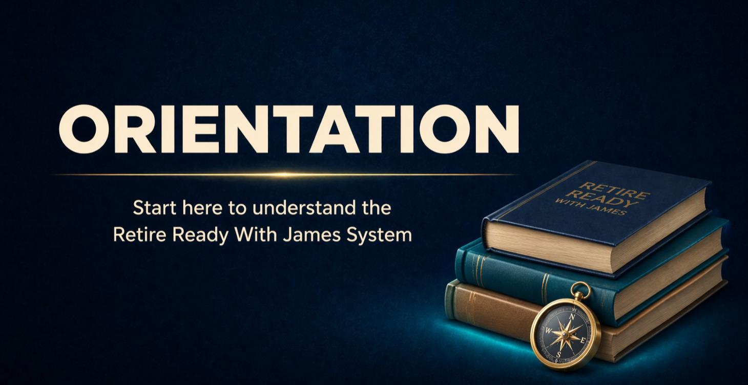 RETIRE READY WITH JAMES Orientation