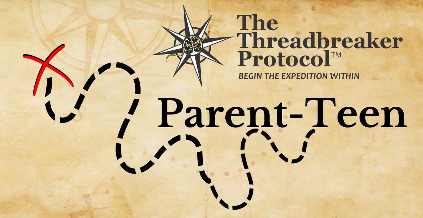 The Threadbreaker Parent/Teen Alignment Protocol™