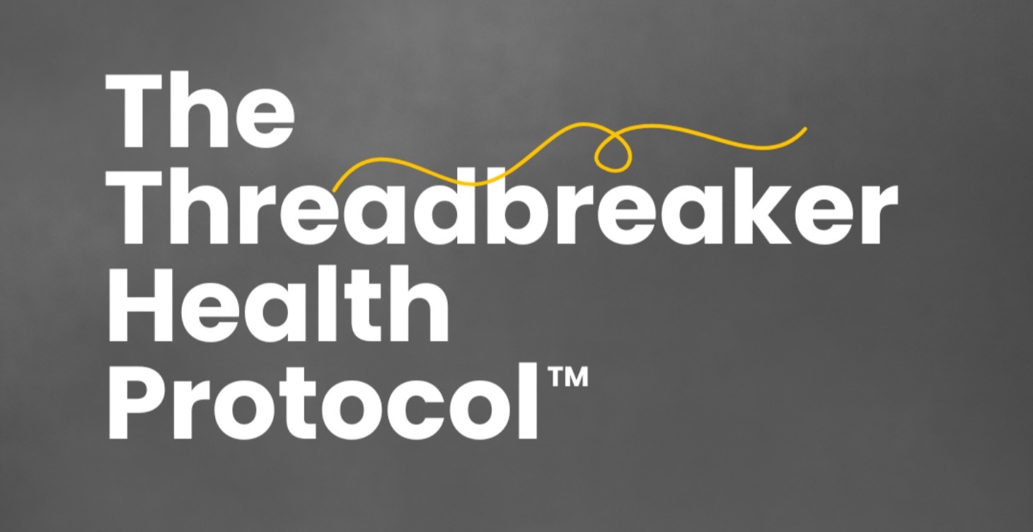 The Threadbreaker Health Protocol™