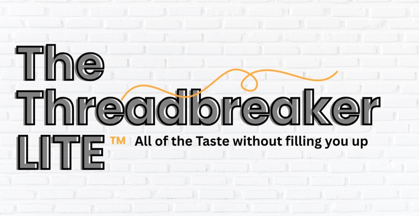 The Threadbreaker LITE