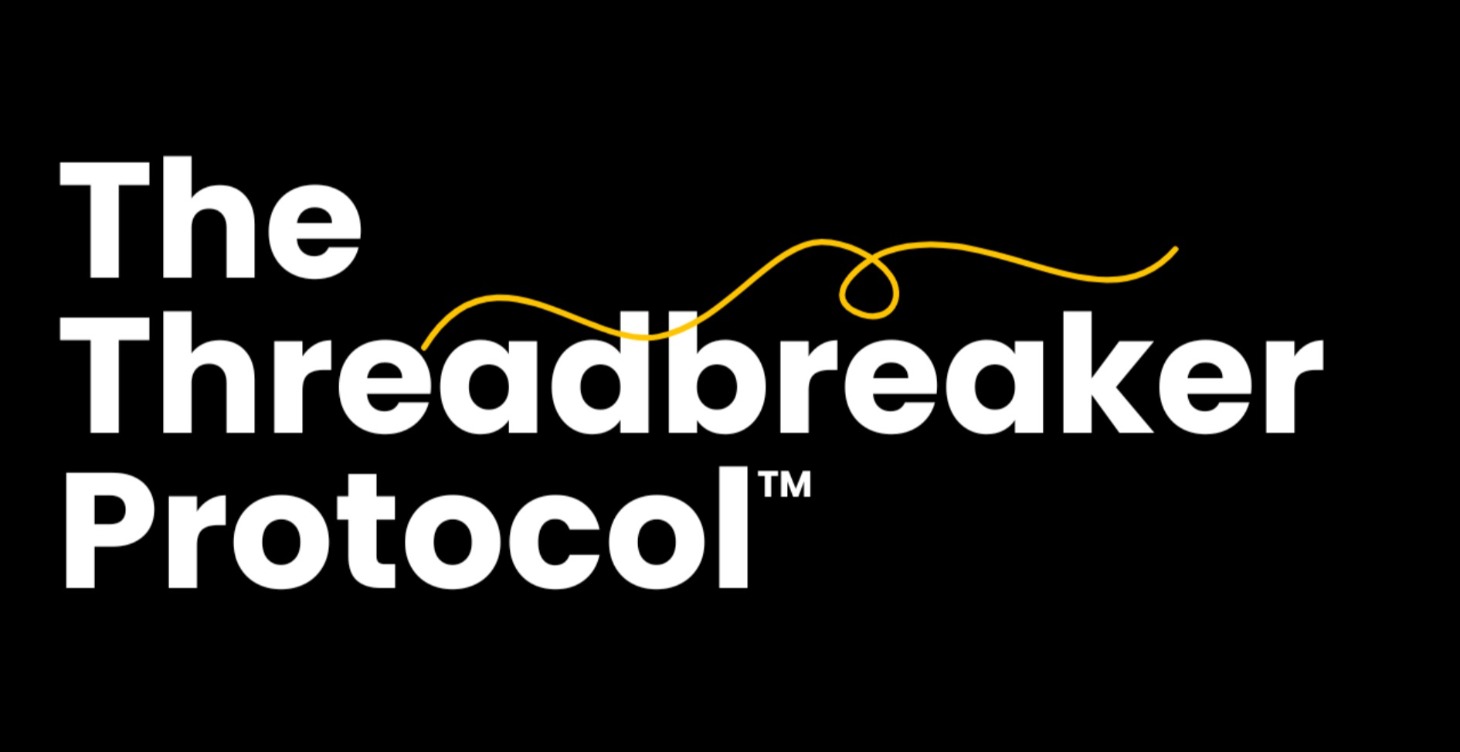 The Threadbreaker Protocol™