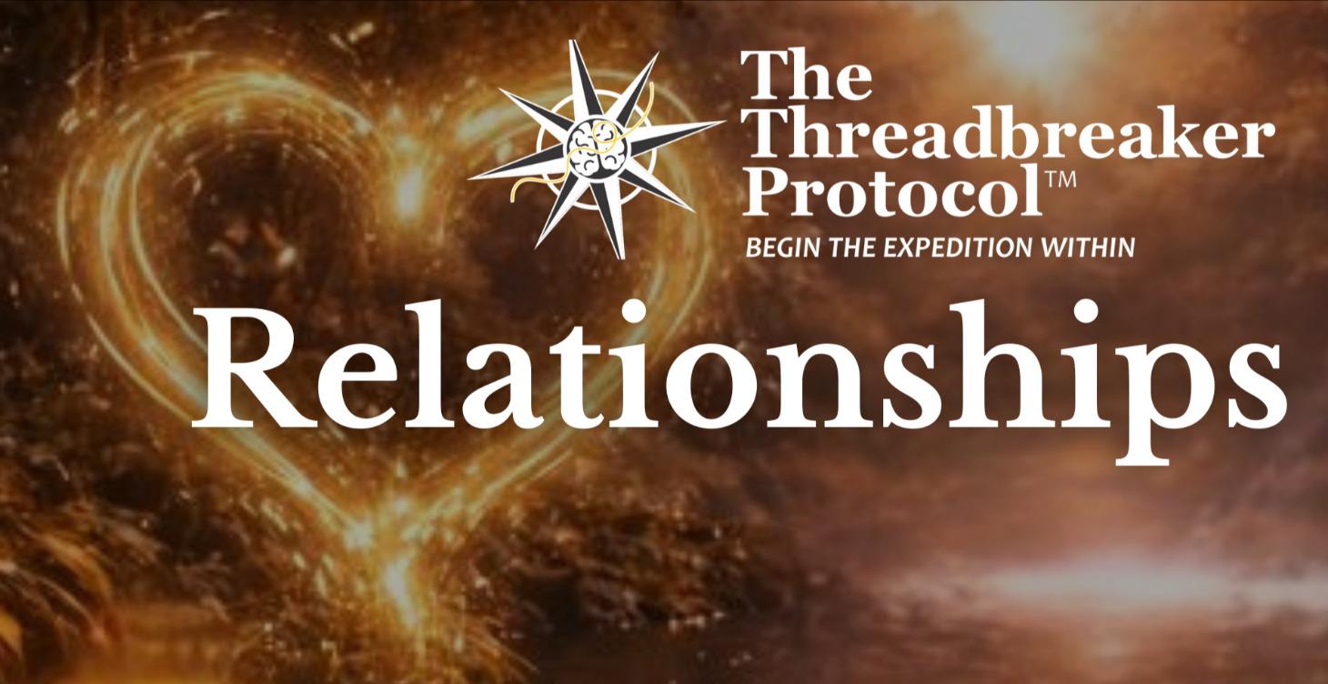 The Threadbreaker Relationship Protocol™