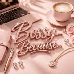 Bossy Because