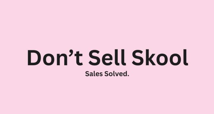 Don't Sell Skool