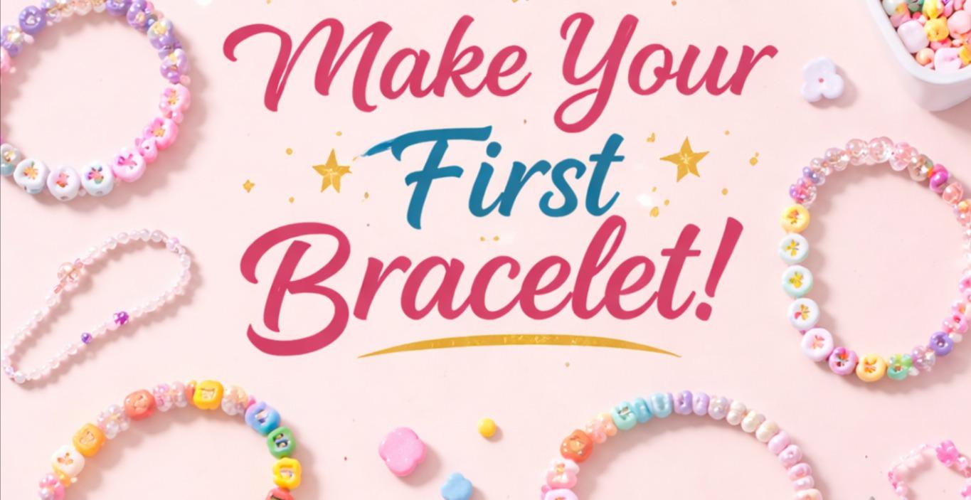 Make Your First Bracelet (Beginner Friendly)