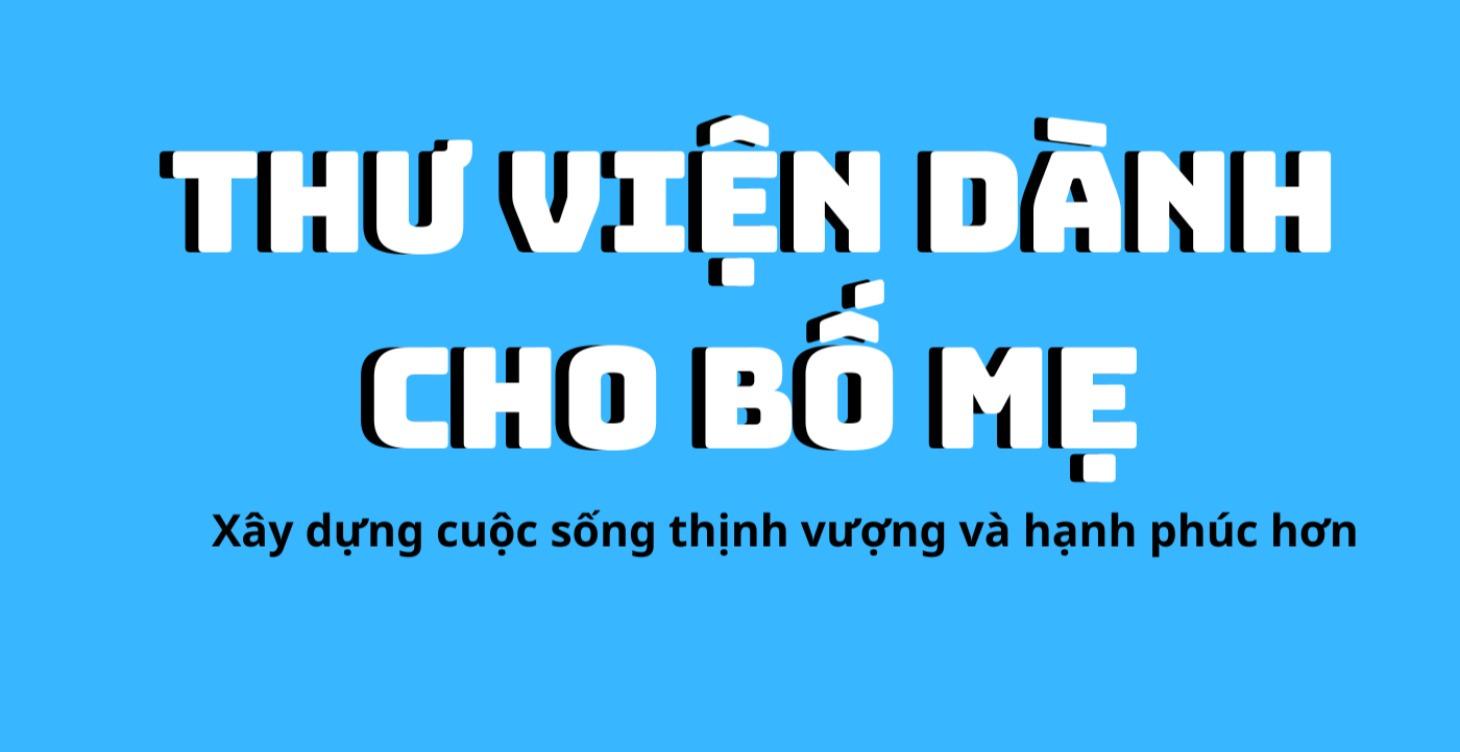 THƯ VIỆN DÀNH CHO BỐ MẸ